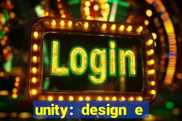 unity: design e desenvolvimento de jogos pdf